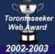 http://www.torontoseeker.com/award/index.htm   I WON A SEEKER BUSINESS WEB AWARD FOR THIS SITE!